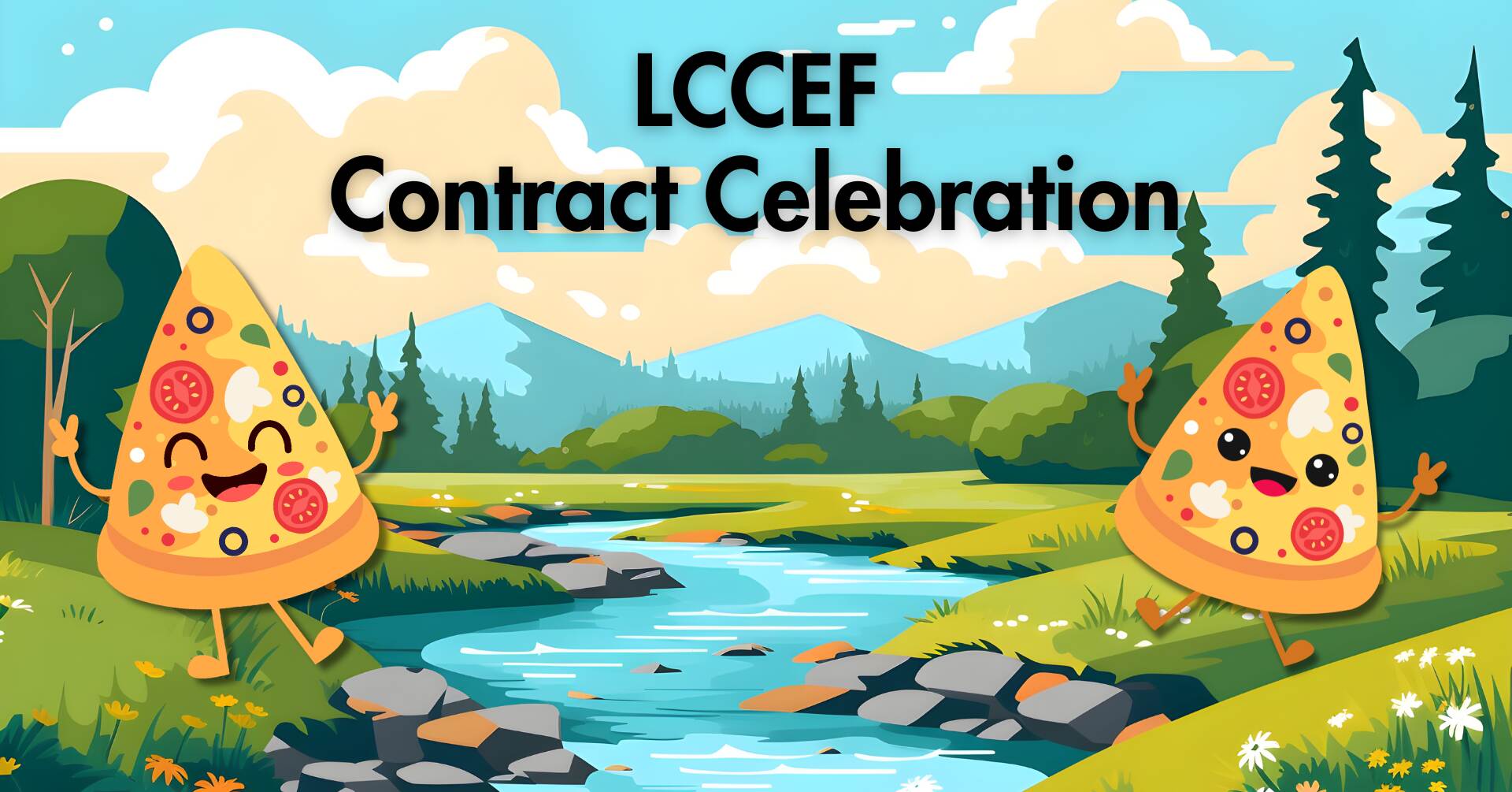 an illustration with happy dancing pizza slices in front of a river and text reading "LCCEF Contract Celebration"